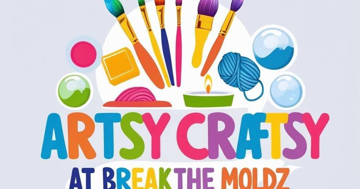 Artsy Craftsy at Break The Moldz | McDonough's First Interactive ...