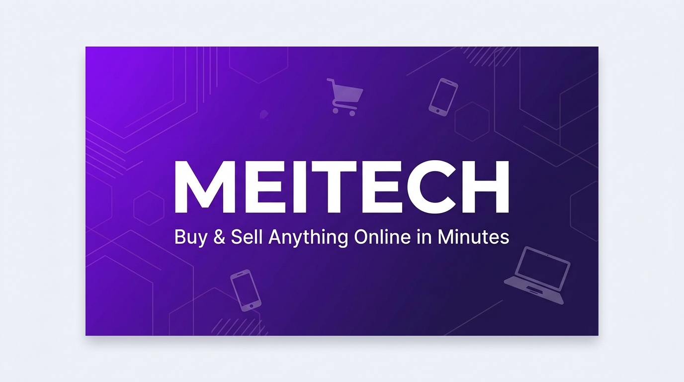 MEITECH — Buy & Sell Anything Online in Minutes